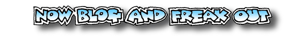 June 2011 Now blog and freak out