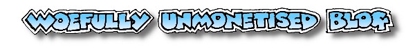 Mar 2019 Woefully Unmonetised Blog