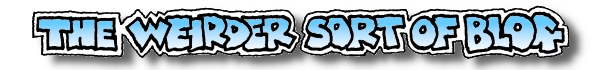 Aug 2021 The Weirder Sort of Blog